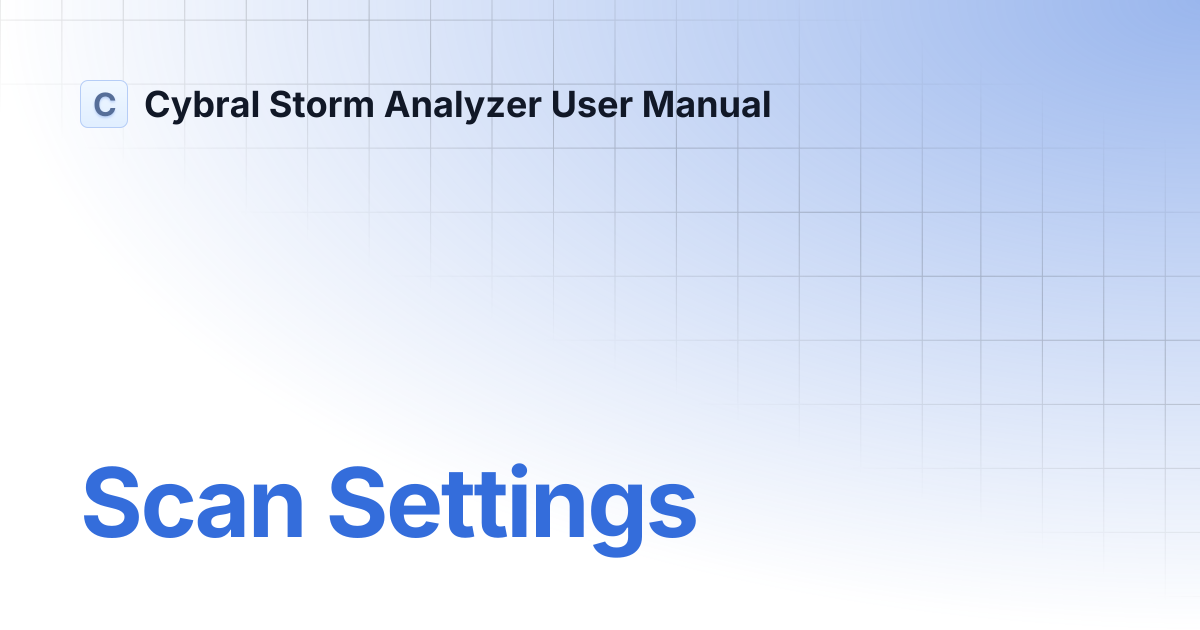 Scan Settings | Cybral Storm Analyzer User Manual
